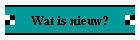 Wat is nieuw?